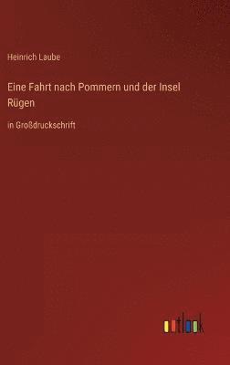 bokomslag Eine Fahrt nach Pommern und der Insel Rgen