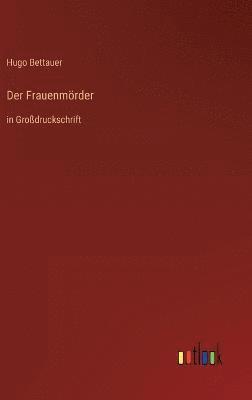 Hugo Bettauer - Frauenmörder, Inbunden