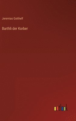 bokomslag Barthli der Korber