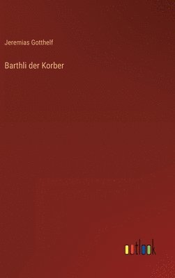 Barthli der Korber 1