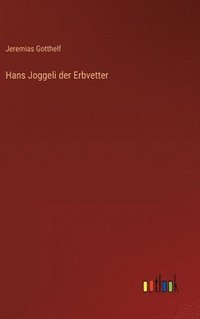 bokomslag Hans Joggeli der Erbvetter