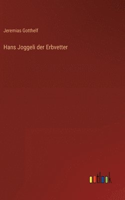 bokomslag Hans Joggeli der Erbvetter