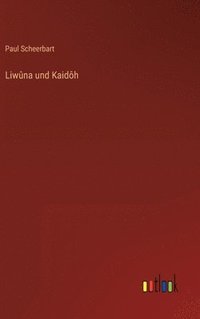 bokomslag Liwna und Kaidh