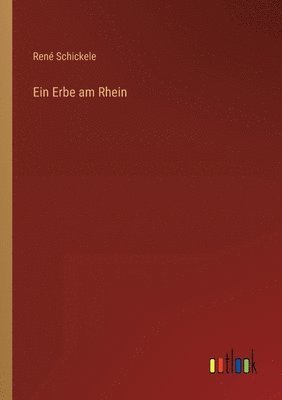 René Schickele, René - Erbe am Rhein, Häftad