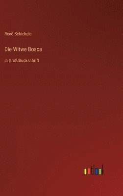 René Schickele, René - Witwe Bosca, Inbunden