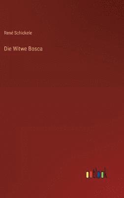 René Schickele, René - Witwe Bosca, Inbunden
