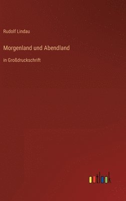 bokomslag Morgenland und Abendland