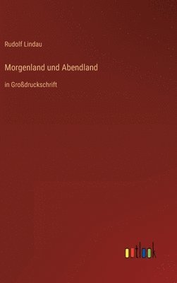 Morgenland und Abendland