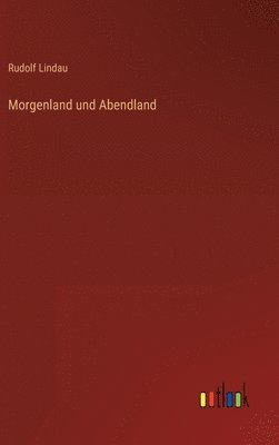 bokomslag Morgenland und Abendland