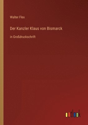 Der Kanzler Klaus von Bismarck 1