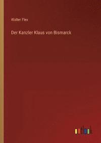 bokomslag Der Kanzler Klaus von Bismarck