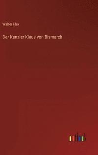 bokomslag Der Kanzler Klaus von Bismarck