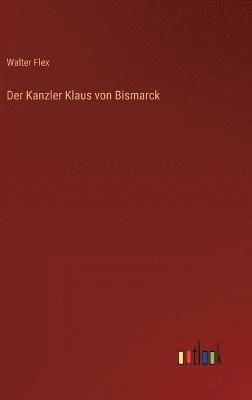 bokomslag Der Kanzler Klaus von Bismarck