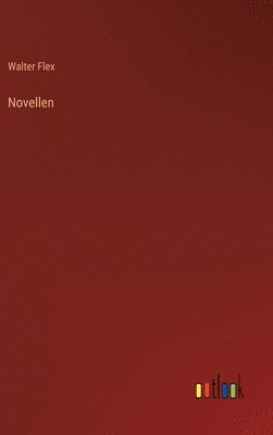 Walter Flex - Novellen, Inbunden