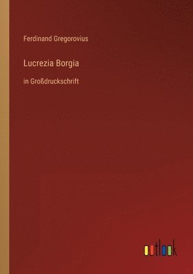 bokomslag Lucrezia Borgia