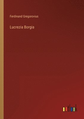 bokomslag Lucrezia Borgia