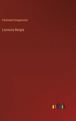 bokomslag Lucrezia Borgia