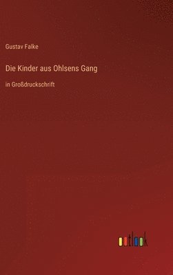 Gustav Falke - Kinder aus Ohlsens Gang, Inbunden