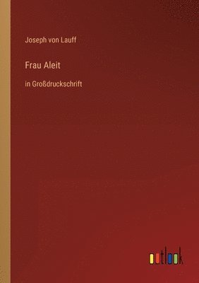 Joseph Von Lauff - Frau Aleit, Häftad