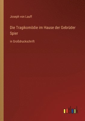 bokomslag Die Tragikomoedie im Hause der Gebruder Spier