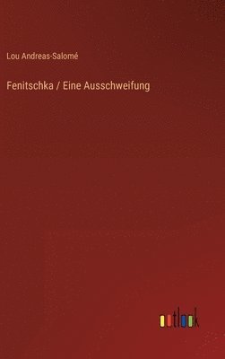 Fenitschka / Eine Ausschweifung