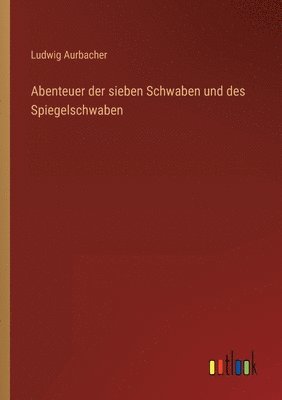 bokomslag Abenteuer der sieben Schwaben und des Spiegelschwaben