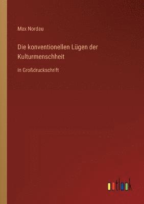 bokomslag Die konventionellen Lugen der Kulturmenschheit