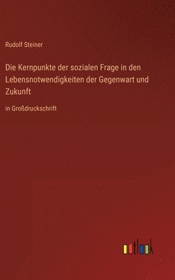 bokomslag Die Kernpunkte der sozialen Frage in den Lebensnotwendigkeiten der Gegenwart und Zukunft