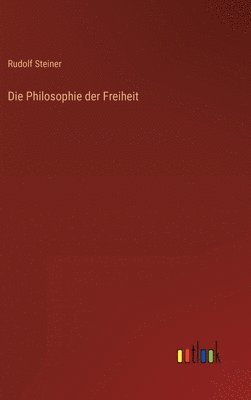 bokomslag Die Philosophie der Freiheit