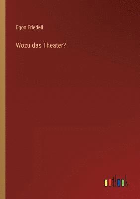 Wozu das Theater?
