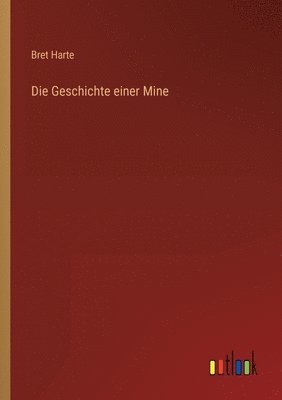 Bret Harte - Geschichte einer Mine, Häftad