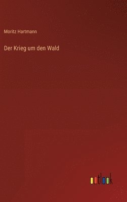 Der Krieg um den Wald 1