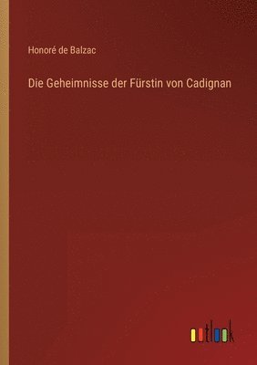 Honoré de Balzac - Geheimnisse der Fürstin von Cadignan, Häftad