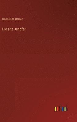 Die alte Jungfer 1