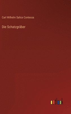 Carl Wilhelm Salice Contessa - Schatzgräber, Inbunden