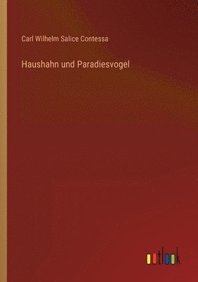 Haushahn und Paradiesvogel