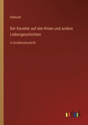 Kavalier auf den Knien und andere Liebesgeschichten