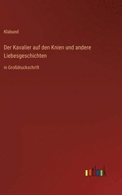 Kavalier auf den Knien und andere Liebesgeschichten