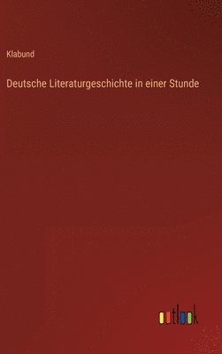 bokomslag Deutsche Literaturgeschichte in einer Stunde