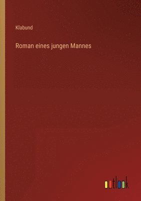 Roman eines jungen Mannes