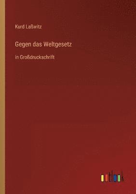 Gegen das Weltgesetz