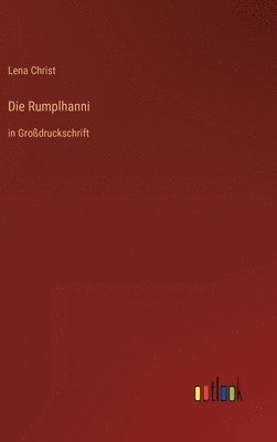 Lena Christ - Rumplhanni, Inbunden