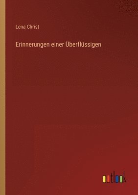 Lena Christ - Erinnerungen einer Überflüssigen, Häftad