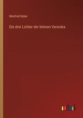 Manfred Kyber - drei Lichter der kleinen Veronika, Häftad