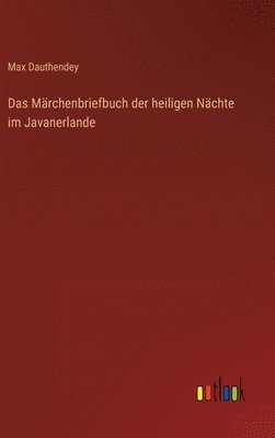 bokomslag Das Mrchenbriefbuch der heiligen Nchte im Javanerlande