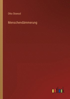 Menschendämmerung 1