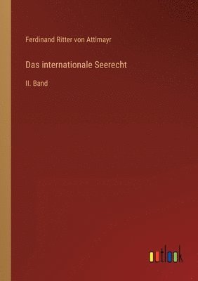 Ferdinand Ritter Von Attlmayr, Ferdinand Ritter von Attlmayr - internationale Seerecht, Häftad