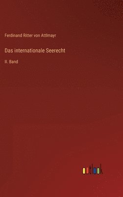 Ferdinand Ritter Von Attlmayr, Ferdinand Ritter von Attlmayr - internationale Seerecht, Inbunden