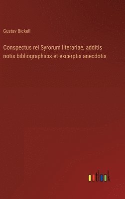 bokomslag Conspectus rei Syrorum literariae, additis notis bibliographicis et excerptis anecdotis