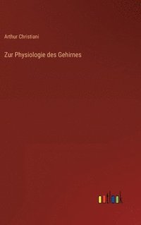 bokomslag Zur Physiologie des Gehirnes